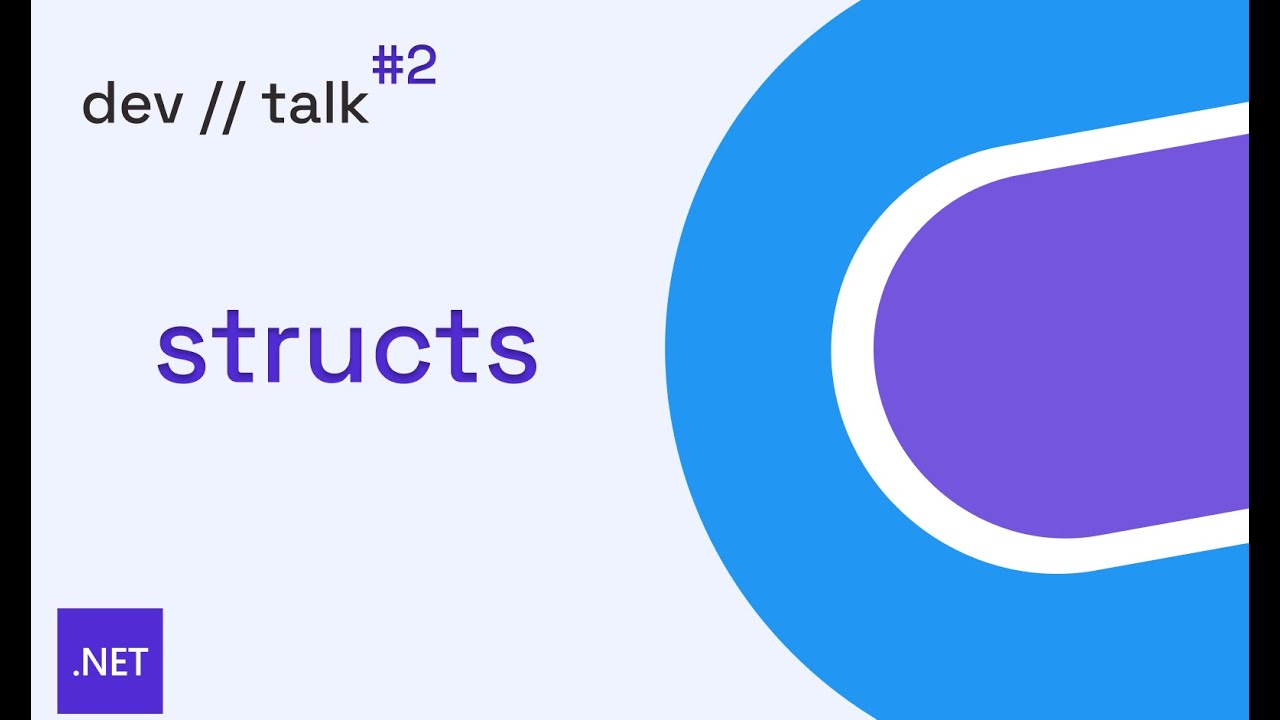 dev//talk: Episode 02: Struct