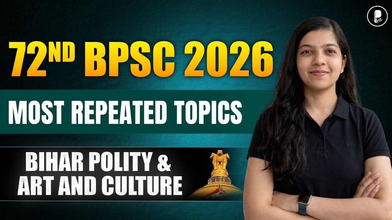 72nd BPSC 2026 Bihar Polity & Art and Culture | Most Repeated Topics & Analysis | BPSC Prelims