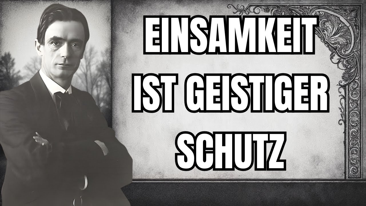 Warum DU es vorziehst ALLEIN zu sein - Der Grund der Seele | Steiner