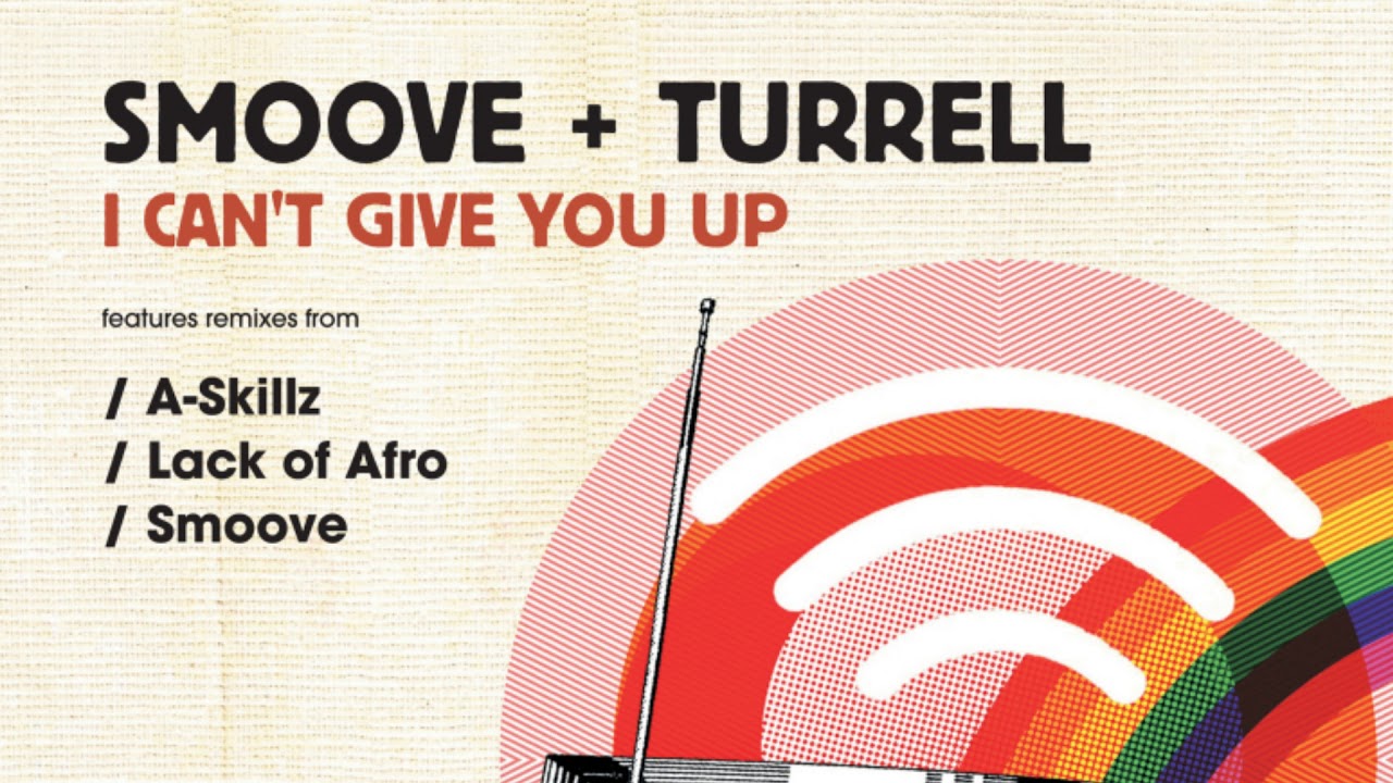Smoove & Turrell - I Can't Give You Up (Smoove Remix) (Official Audio)