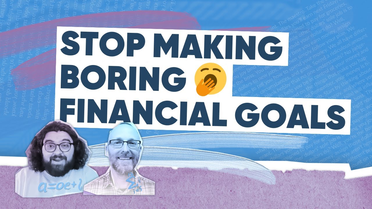 🥱 Stop Making Boring Financial Goals