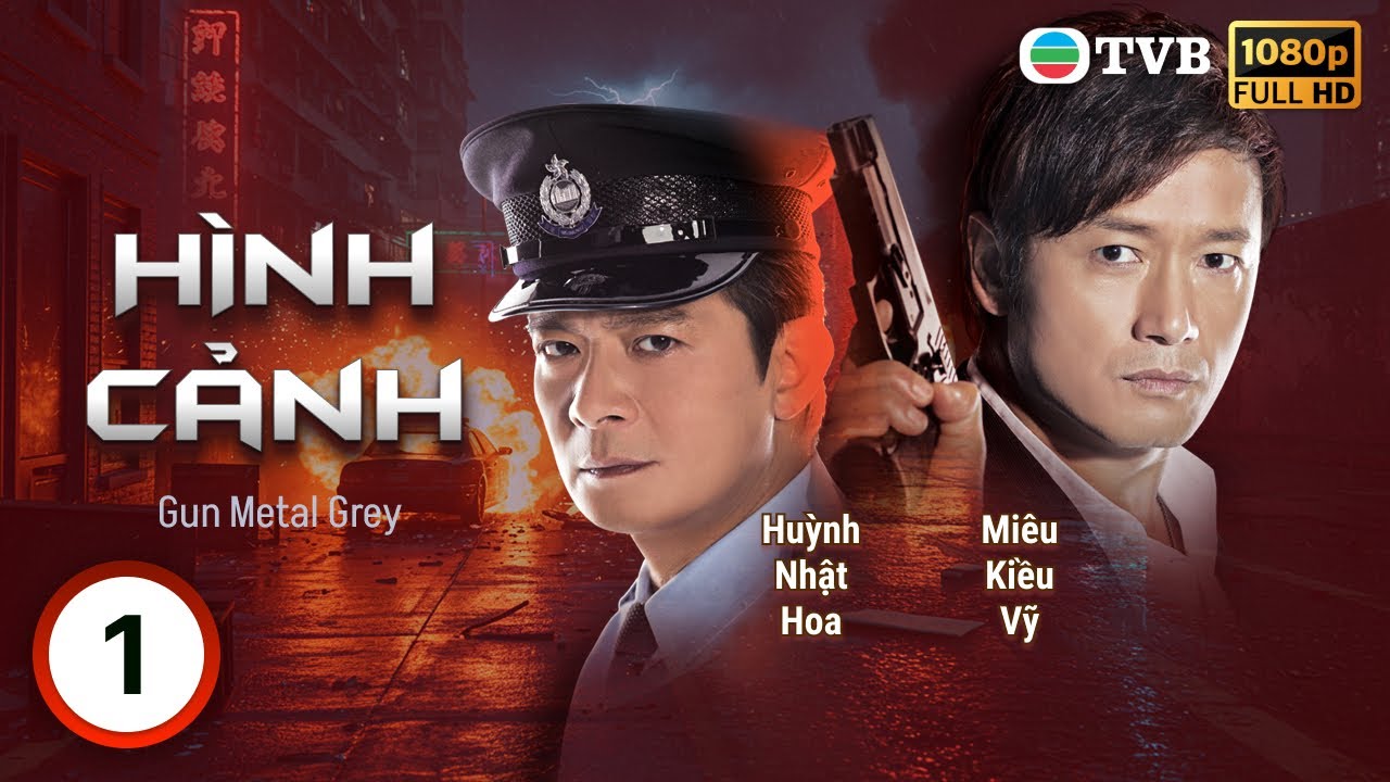 Phim TVB lồng tiếng Hình Cảnh (Gun Metal Grey) 1/30 | Huỳnh Nhật Hoa, Miêu Kiều Vĩ | 2010