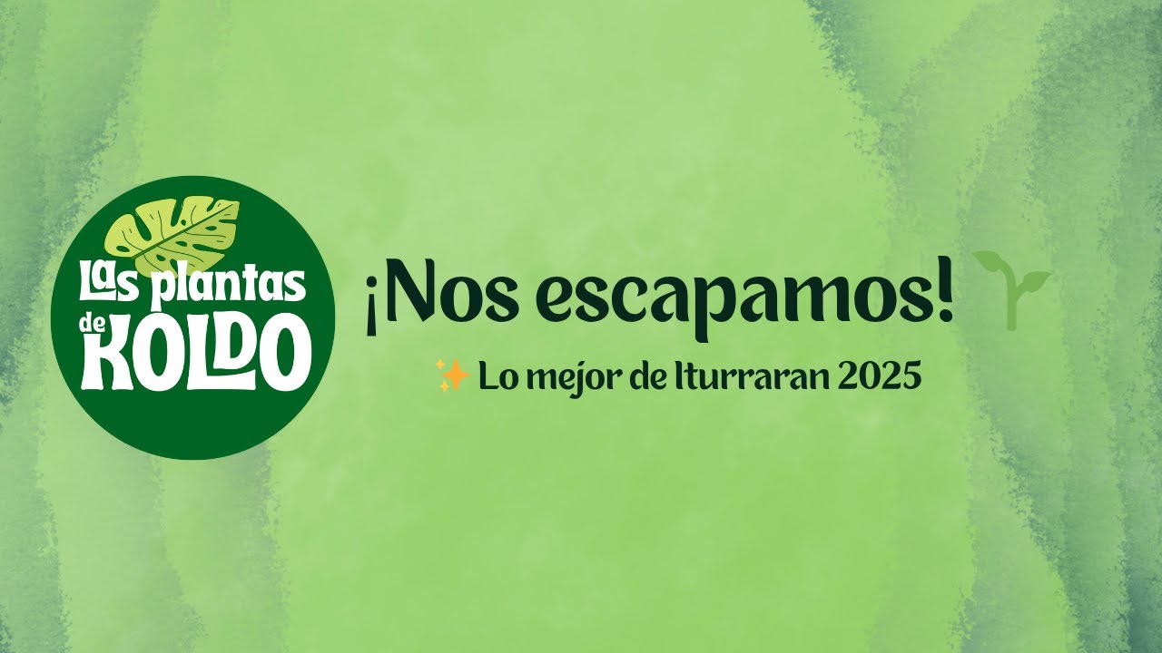 🌿 XXI Feria de Plantas de Colección de Iturraran 2025 | Las Plantas de Koldo
