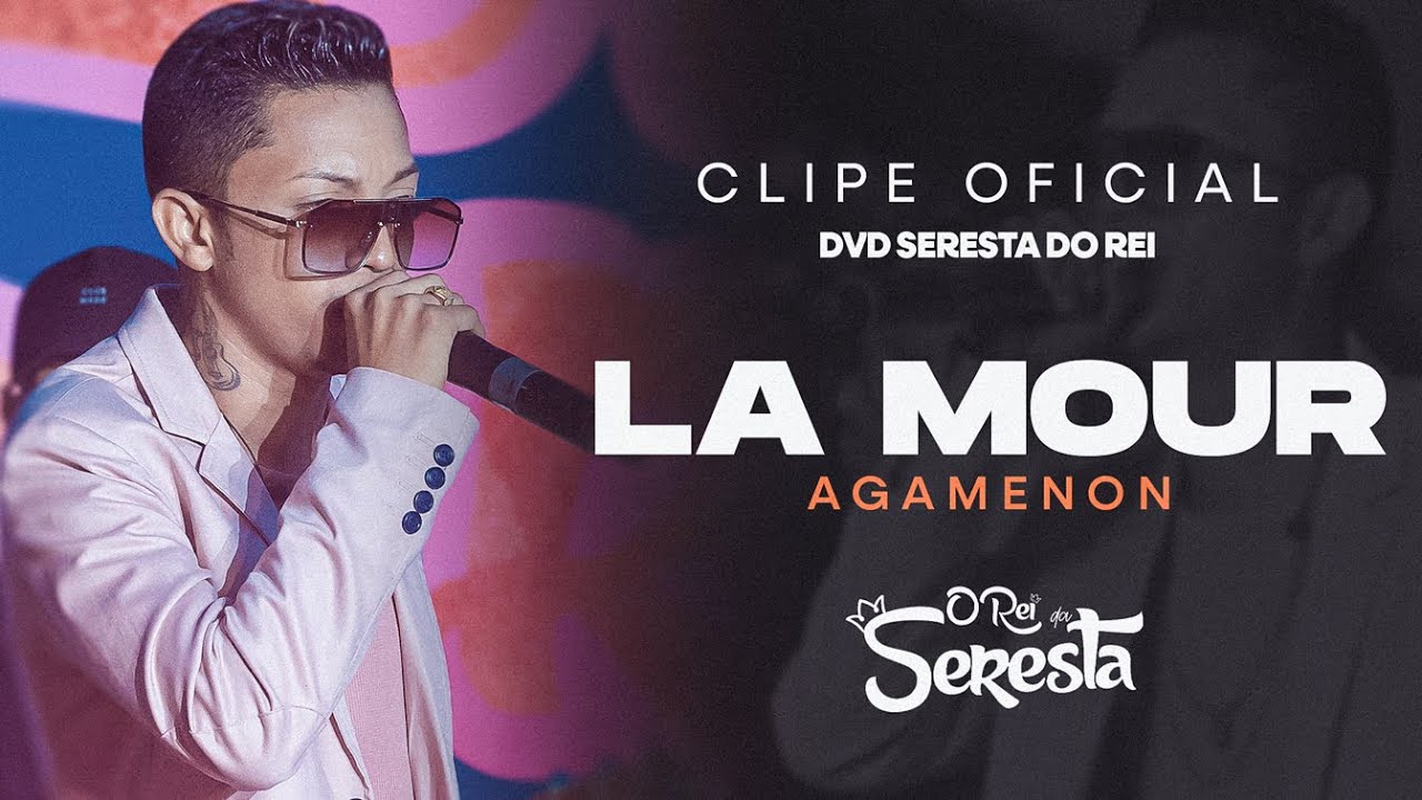 SILFARLEY O REI DA SERESTA  -  La Mour (Agamenon) 