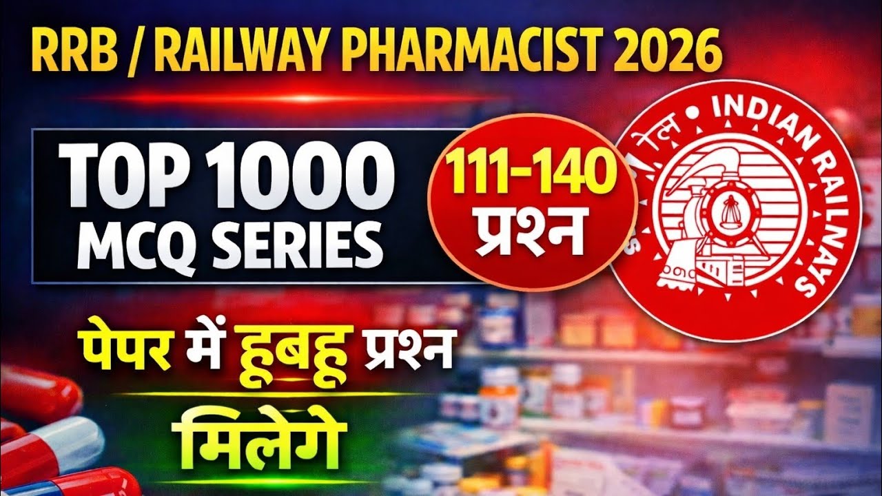 RRB Pharmacist / Railway Pharmacist exam 2026 | Top 1000 MCQ Series | 111–140 Questions | 