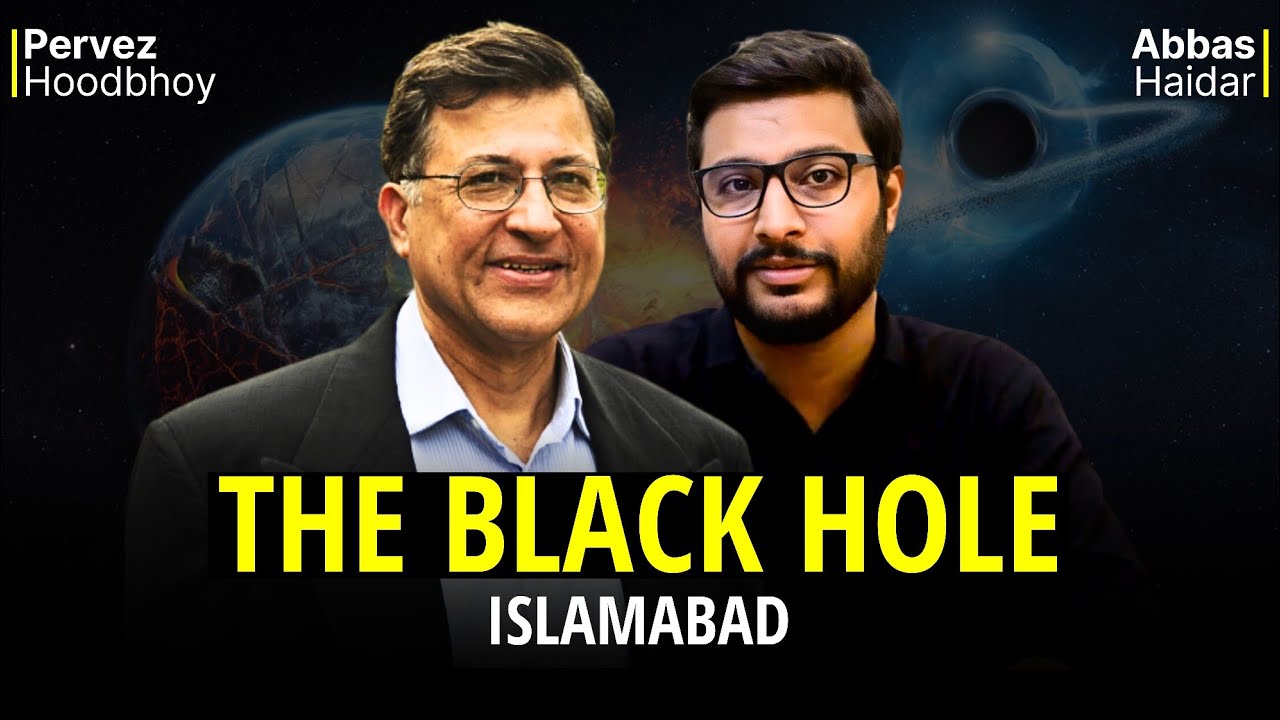 The Black Hole: Ideas, Objectives & Criticisms - Dr. Pervez Hoodbhoy | Abbas Haidar | ViewPoint #56