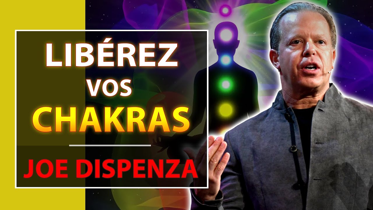 Libérez-vous de vos Blocages Énergétiques | Joe Dispenza