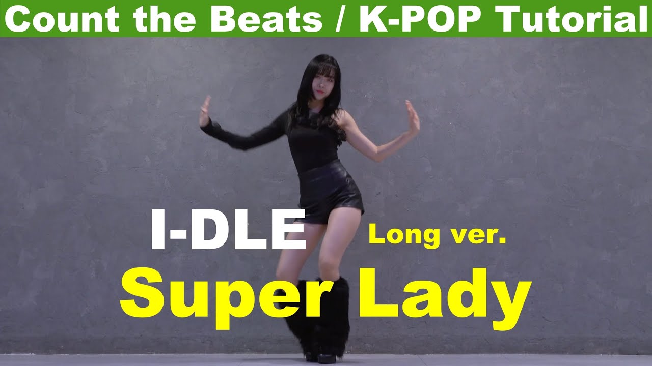 [Tutorial] (G)I-DLE - Super Lady(Long ver.) Count the Beats by Lucy.Queen