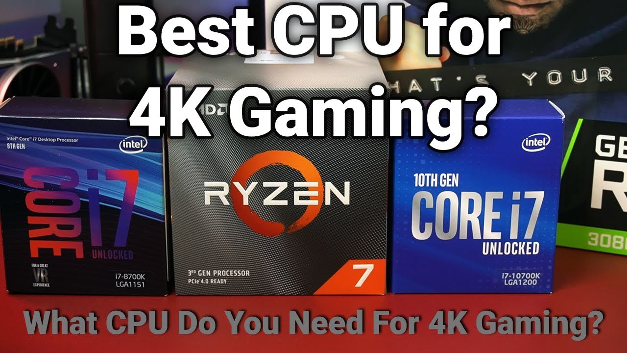 Which CPU for 4K Gaming? - 4K Gaming CPU Benchmarks