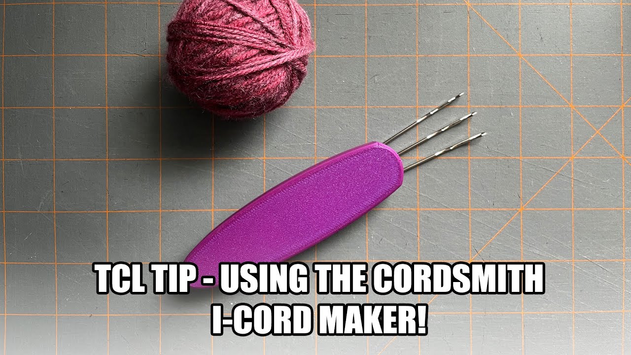 TCL Tip - Using the Cordsmith I-Cord Maker!