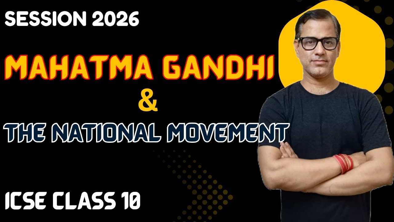 Mahatma Gandhi & The National Movement | Gandhian Era | ICSE History 2025 | @sirtarunrupani
