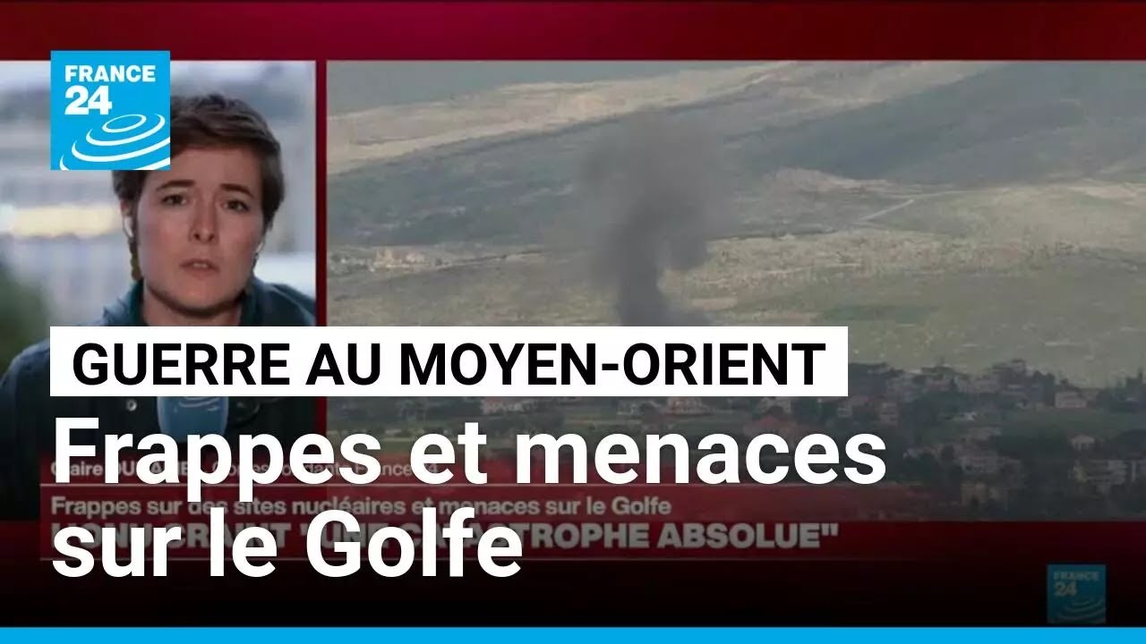 Guerre au Moyen-Orient : frappes sur des sites nucl&eacute;aires et menaces sur le Golfe &bull; FRANCE 24