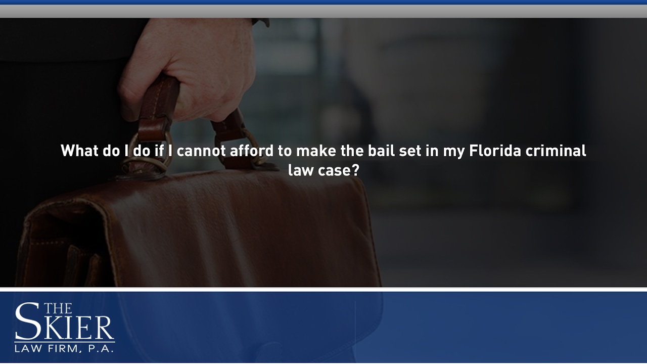 What do I do if I cannot afford to make the bail set in my Florida criminal law case?