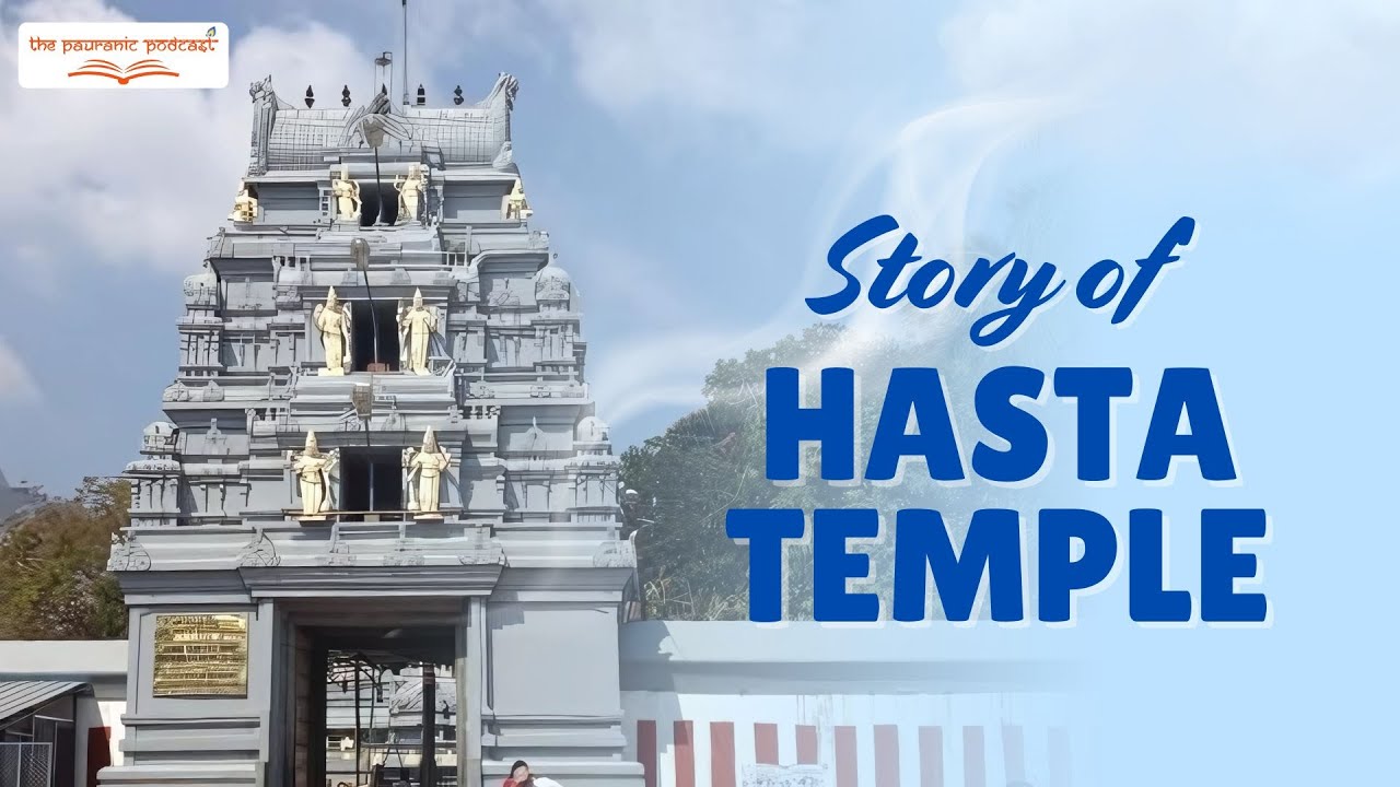 Mystery and Legends of Hasta Temple | Ancient Secrets of Nakshatra | Pauranic Podcast