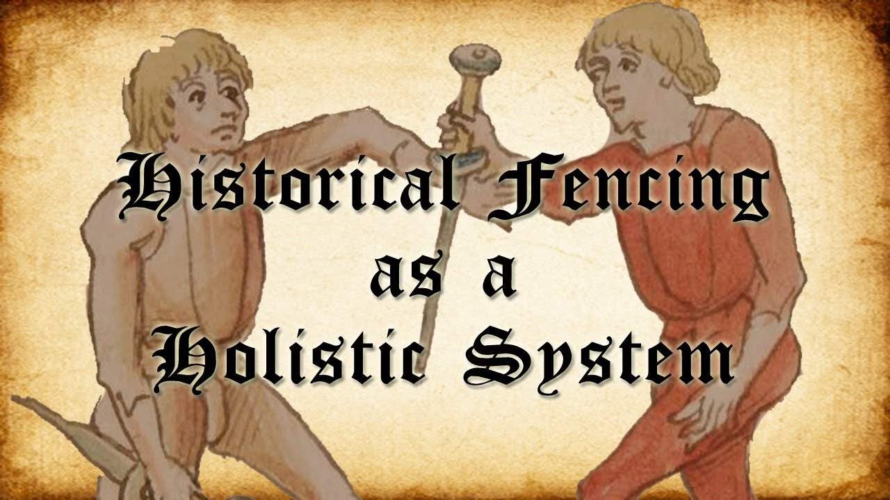 Historical Fencing as a Holistic System