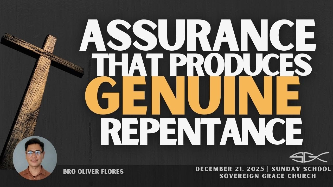 AssuranceThat Produces Genuine Repentance - Bro Oliver Flores