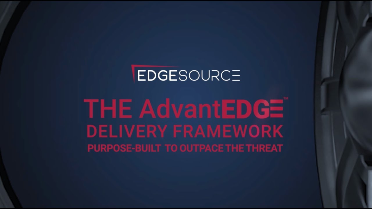 Edgesource Mission Capabilities | AdvantEDGE&trade; Framework for National Security Outcomes
