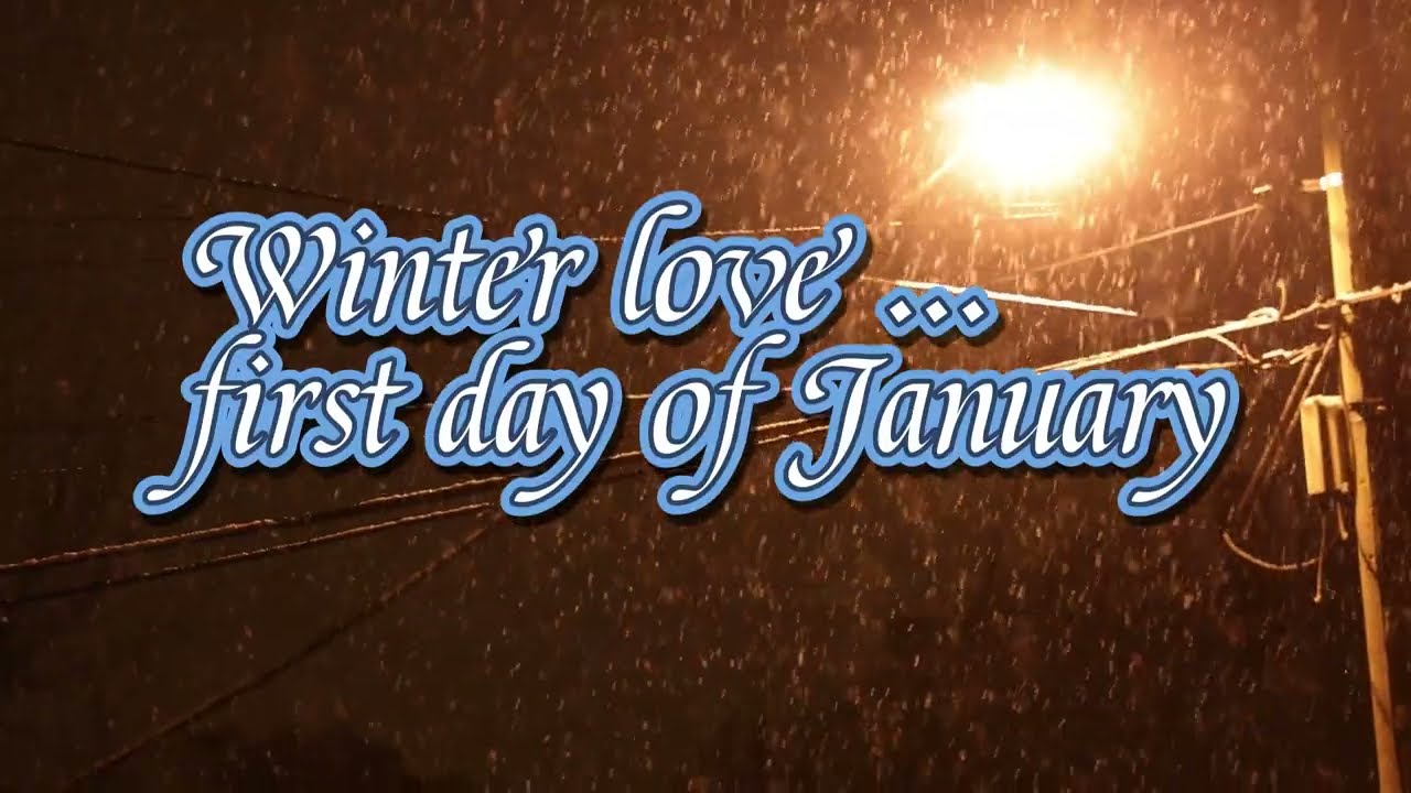 Winter love ... first day of January