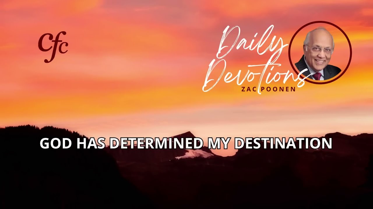 January 11 | Daily Devotion | God Has Determined My Destination | Zac Poonen