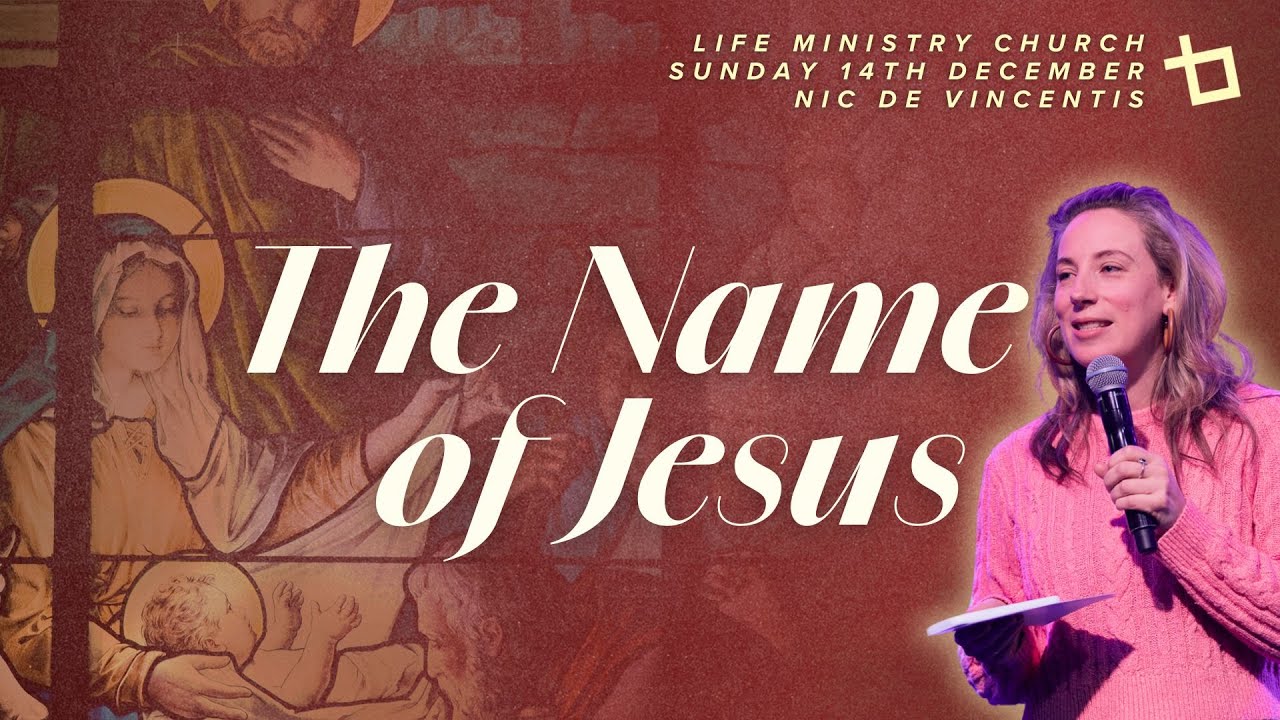 THE NAME OF JESUS | Nic De Vincentis | Sunday 14th December | Life Ministry Church