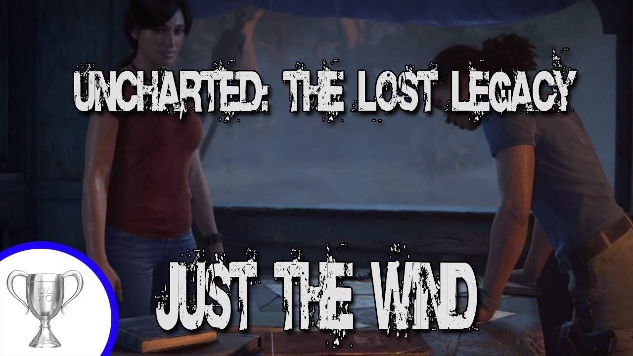 Uncharted: the Lost Legacy│Just The Wind Trophy