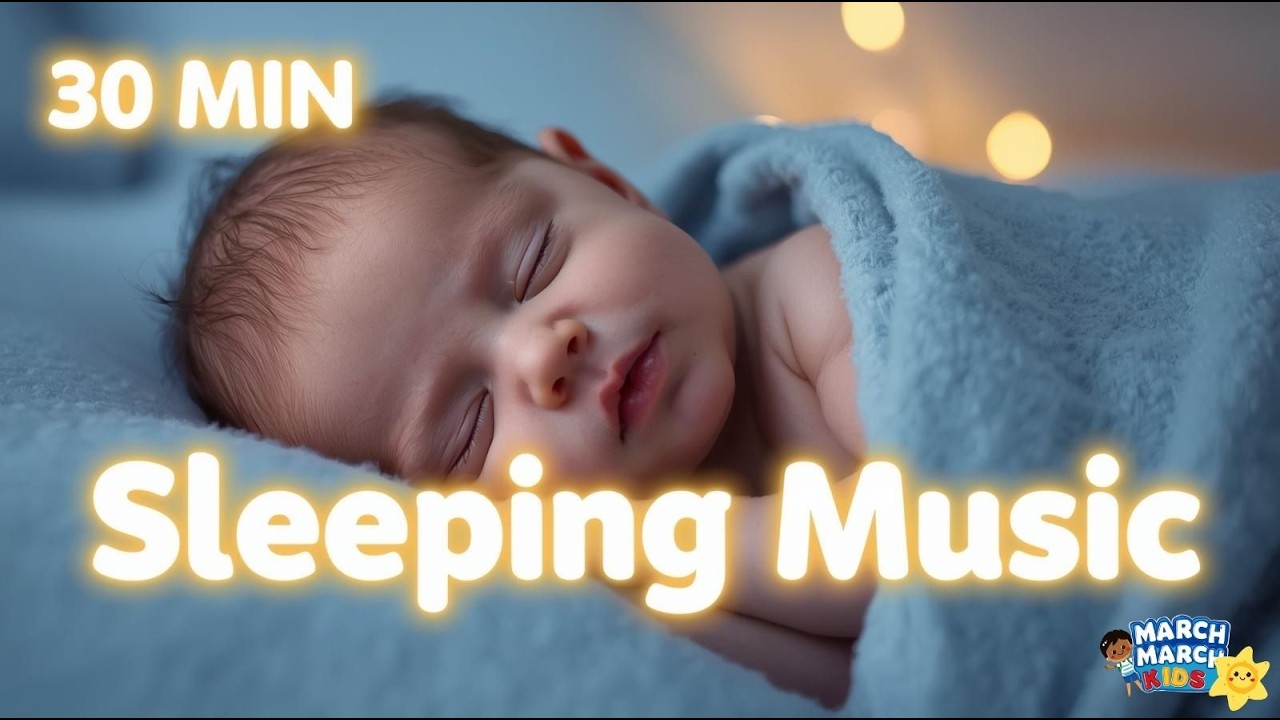 Sleeping Music for Babies and Toddlers 🌙 30 Minutes Gentle, Calm Lullaby (No Vocals)