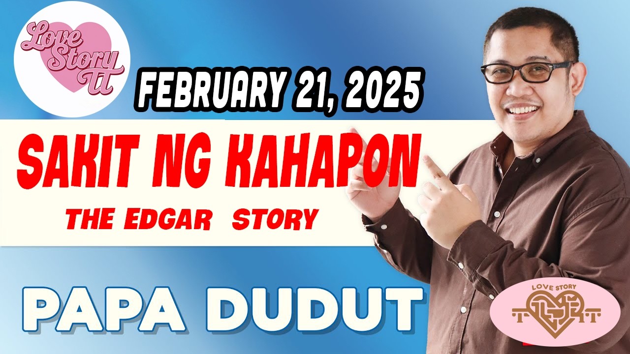 SAKIT NG KAHAPON - EDGAR  | Papa Dudut | Barangay Love Stories