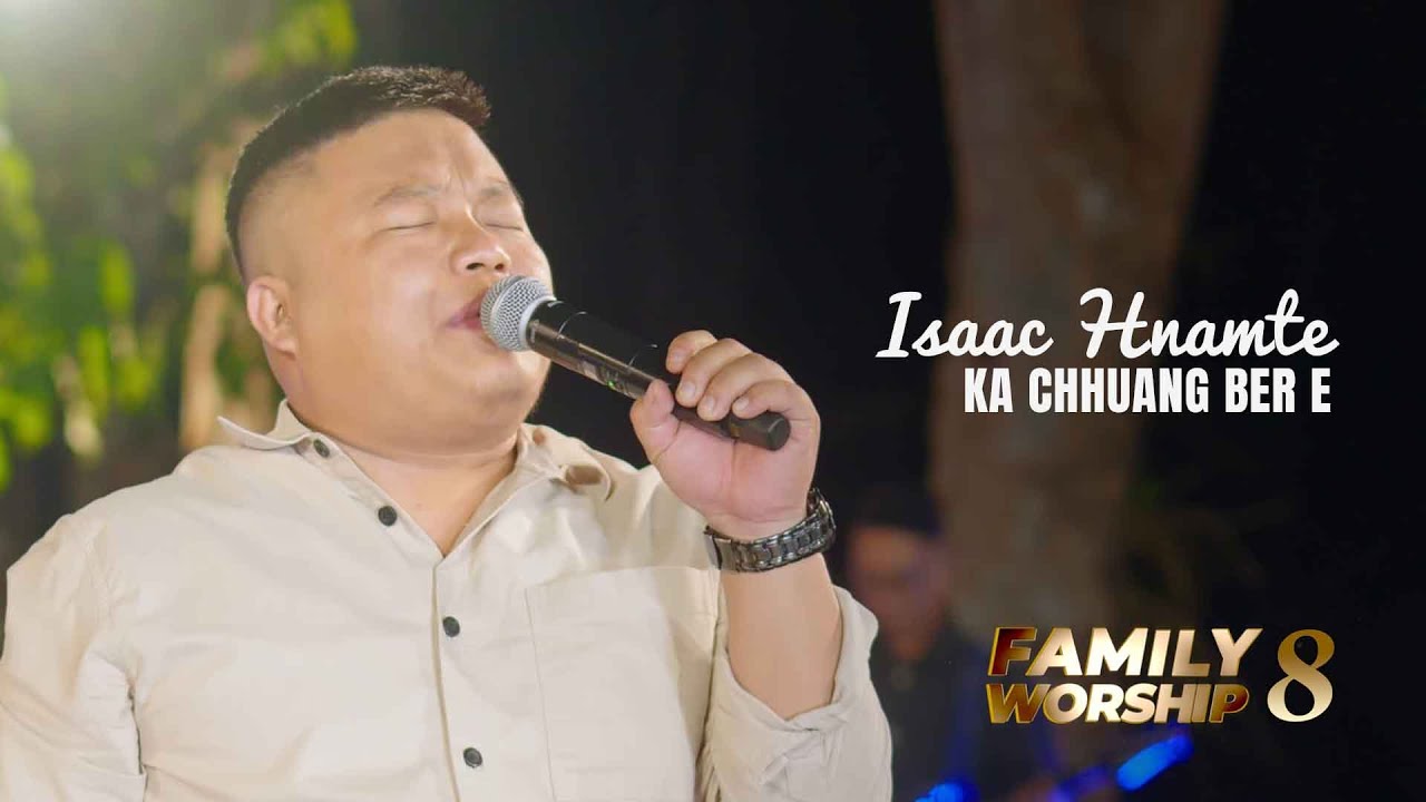 ISAAC HNAMTE - KA CHHUANG BER E