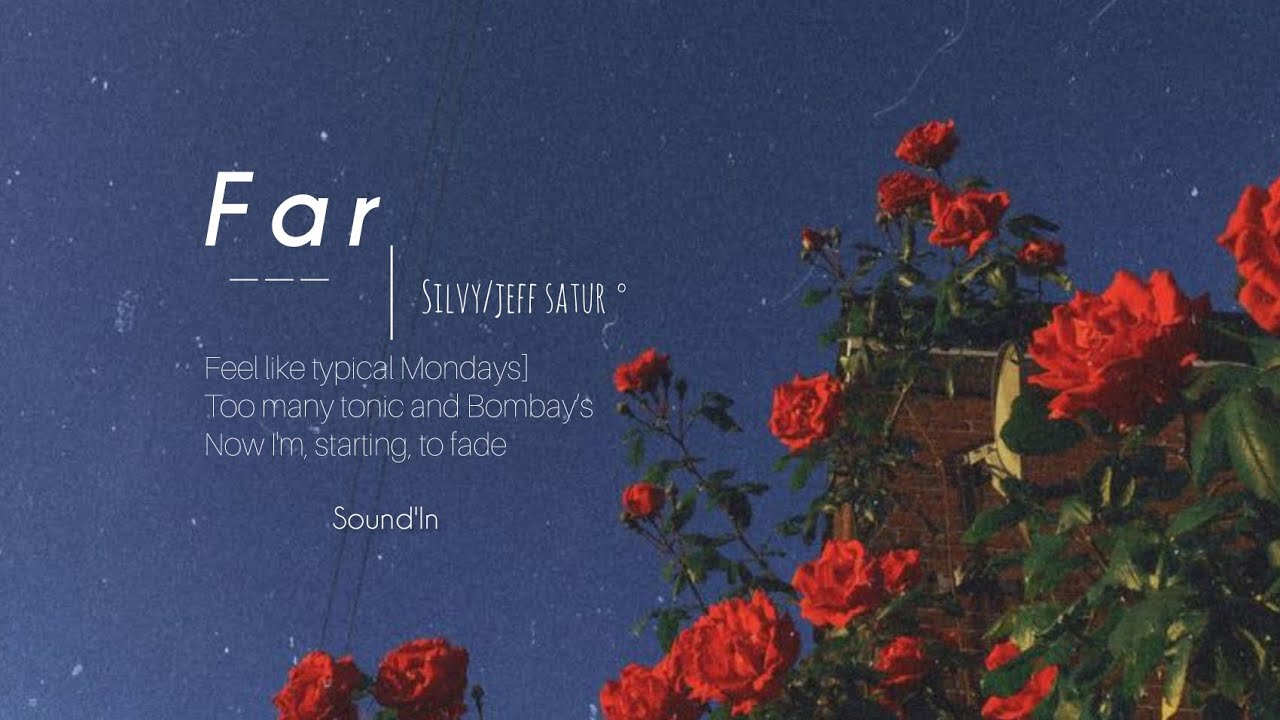 SILVY/JEFF SATUR - Far [Lyrics]