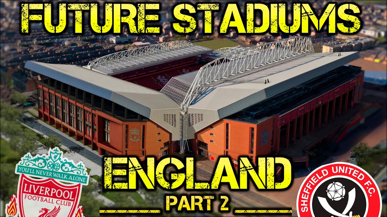 Future England Stadiums (part 2)