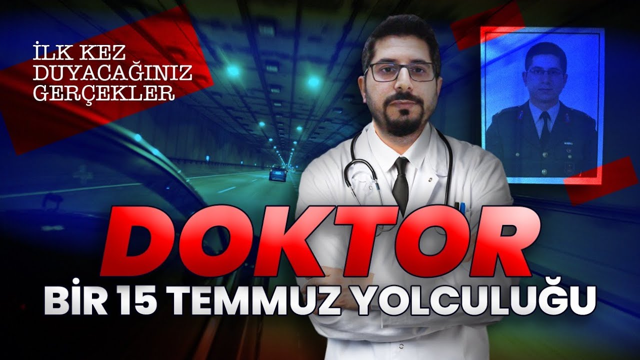 Doktor: Bir 15 Temmuz Yolculuğu | 15 Temmuz Gerçekleri