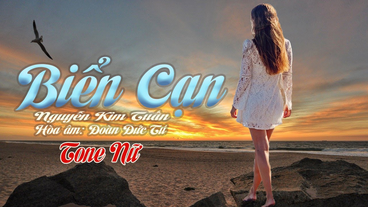 karaoke Biển Cạn_ Giọng Nữ_ Sáng tác Nguyễn Kim Tuấn_ Hòa âm Đoàn Đức Tú