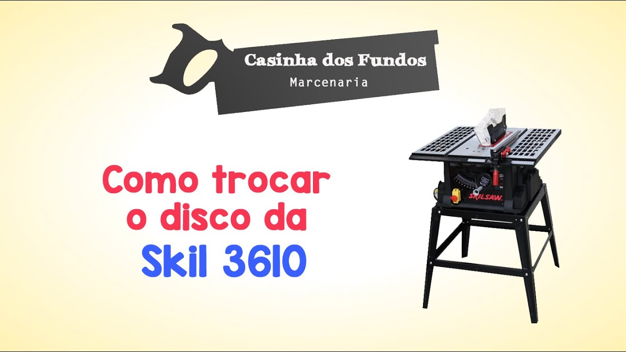 Como trocar o disco da skil 3610