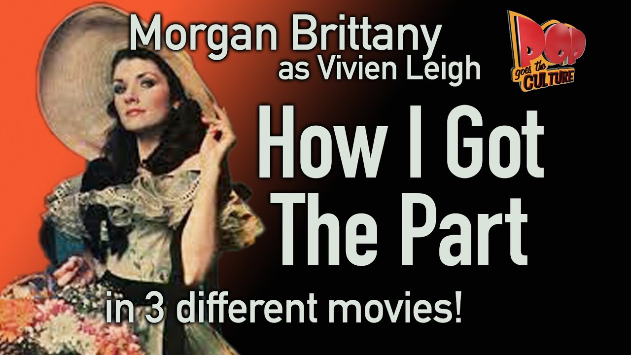 Morgan Brittany   How I Got The Part as Vivien Leigh