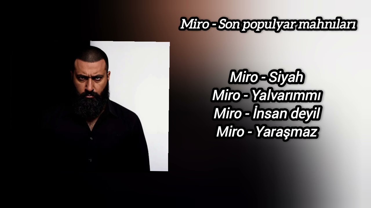 Miro - Son populyar mahnıları  ( part 5 ) 