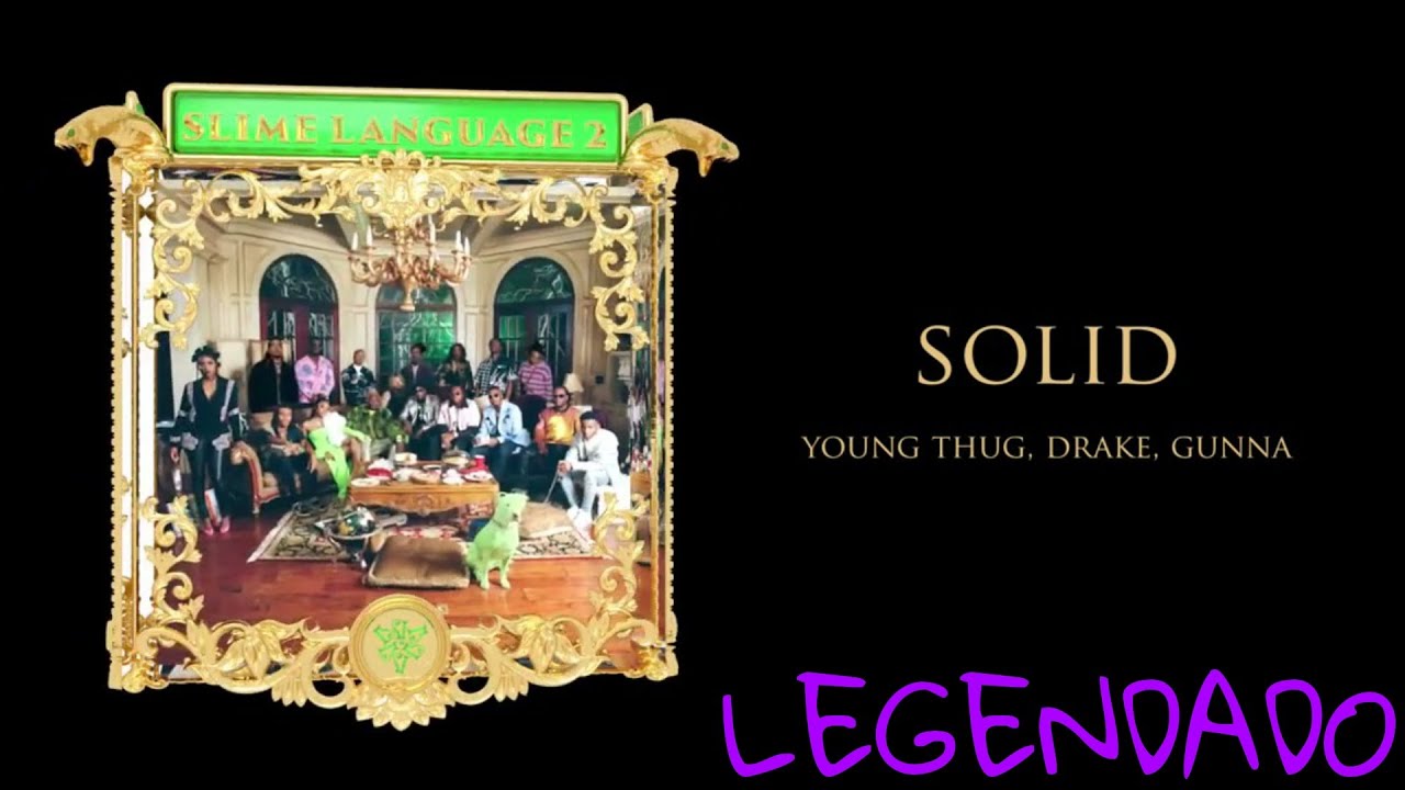 Drake, Gunna & Young Thug - Solid (LEGENDADO)