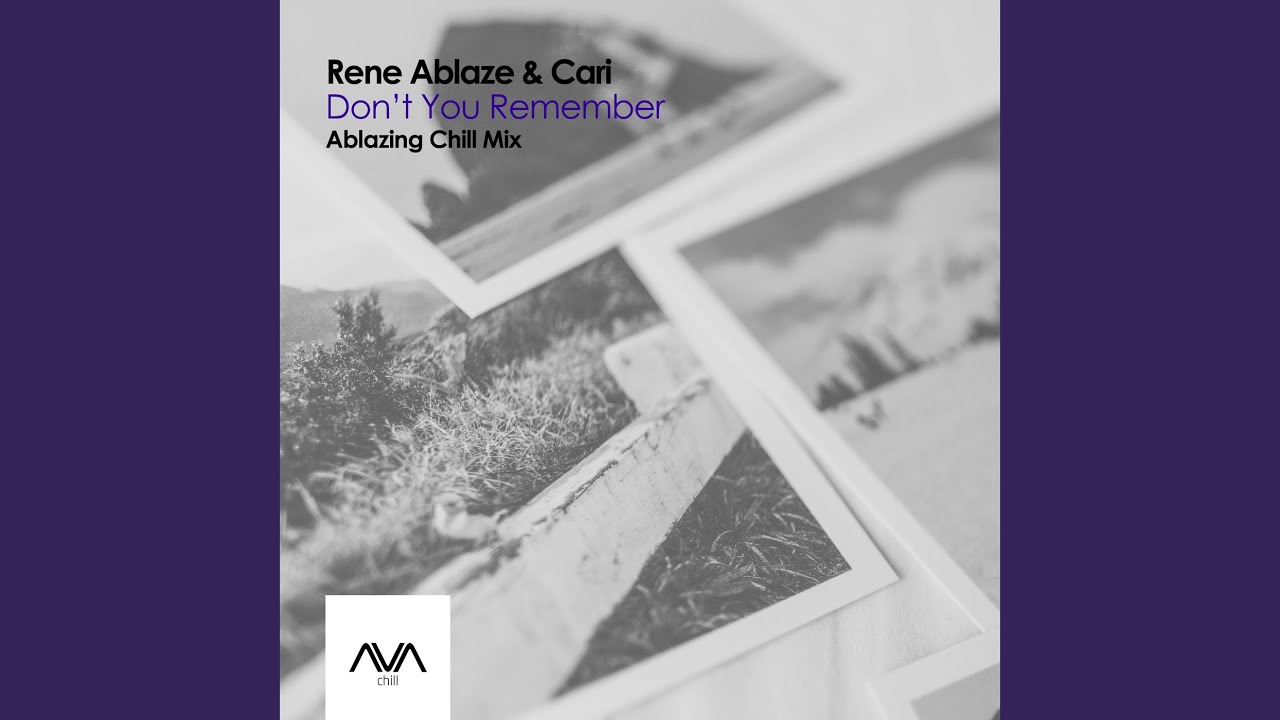Don't You Remember (Ablazing Сhill Extended Mix)