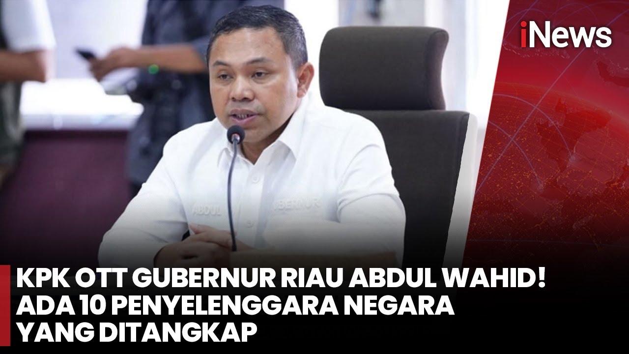 KPK OTT Gubernur Riau Abdul Wahid! KPK: Ada 10 Penyelenggara Negara Ditangkap | iNews Malam (3/11)