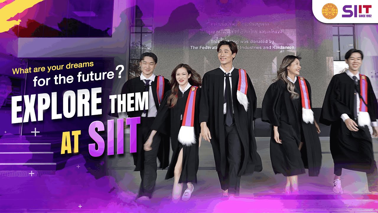 SIIT Corporate Video - What are your dreams for the future?, Explore them at SIIT