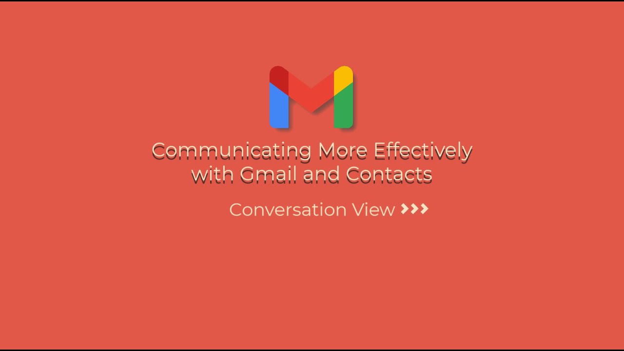 Communicating More Effectively with Gmail and Contacts: Conversation View