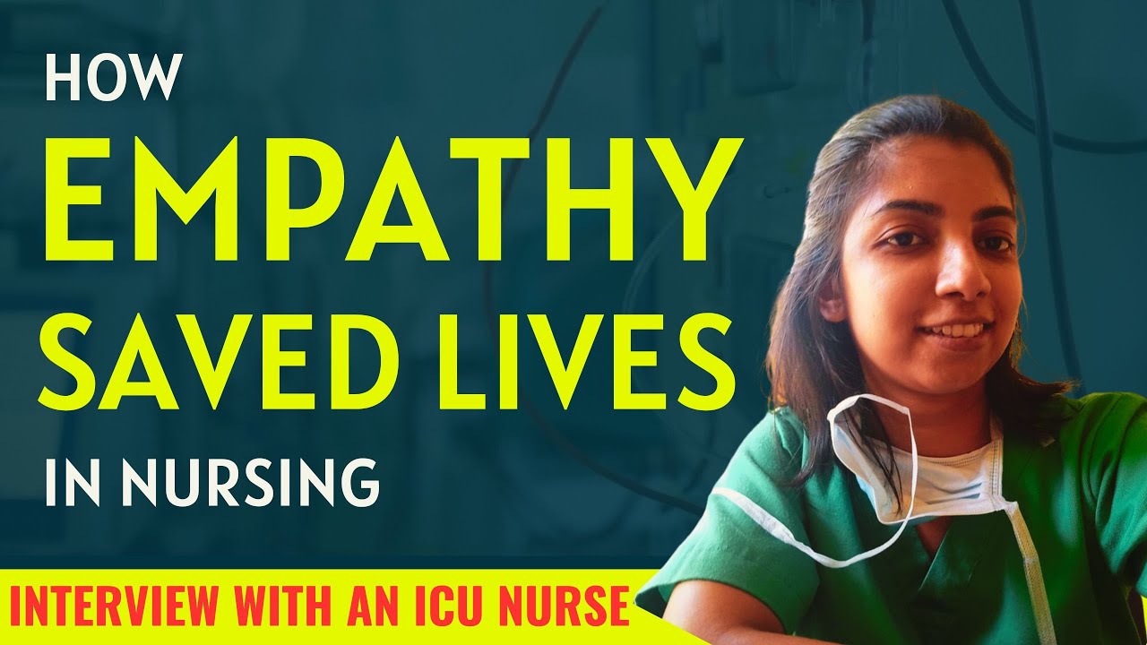 An ICU Nurse Talks on Empathy in Nursing | How Empathy Saved Lives | An ICU Nurse Interview