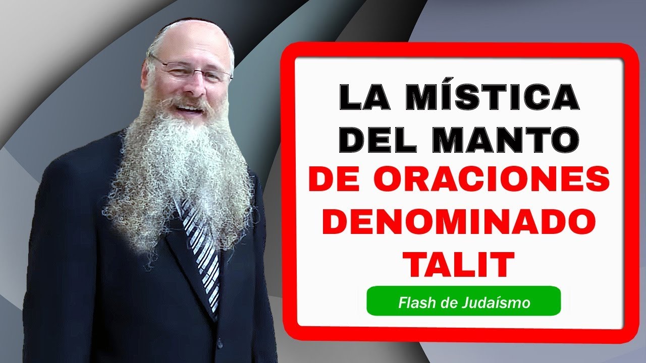 La M&iacute;stica del Manto de Oraciones denominado Talit