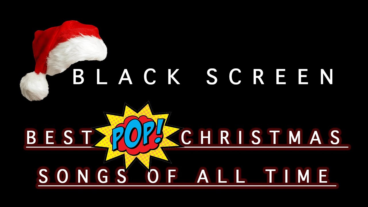 Black Screen ⚫ Best Pop Christmas Music 🎄 of All Time ✨ 1 Hour Pop Christmas Songs Playlist
