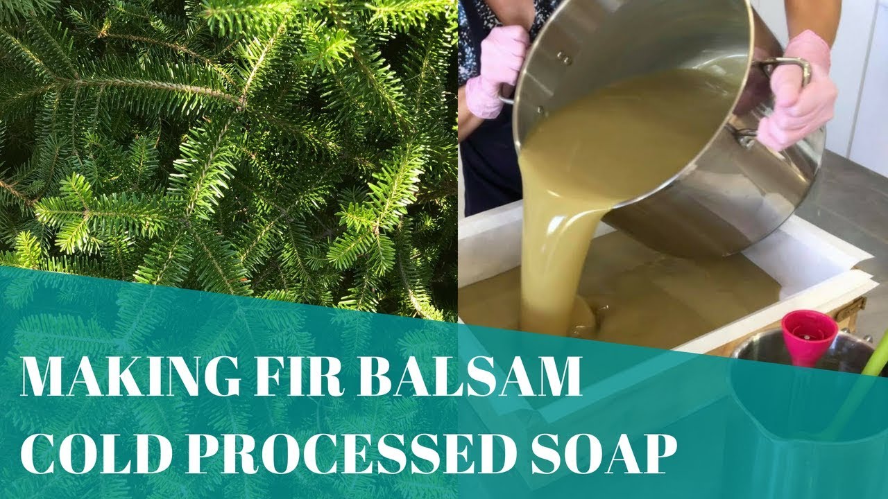 Making Fir Balsam Cold Processed Soap - Summer Shorts 2018