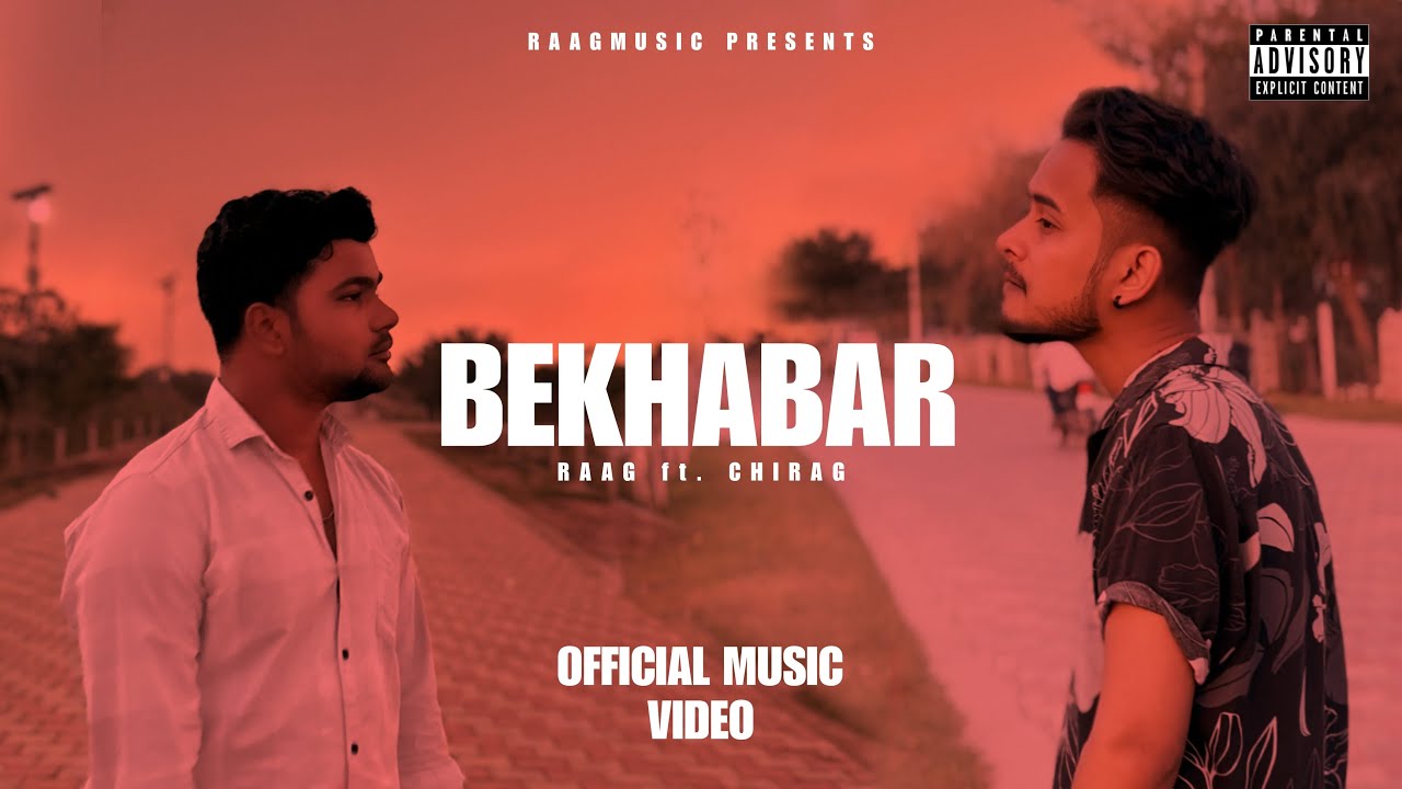 Raag - Bekhabar ft. Chirag