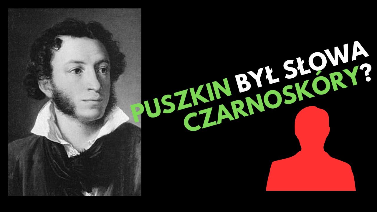 Czy Aleksandr Puszkin był ciemnosk&oacute;ry?
