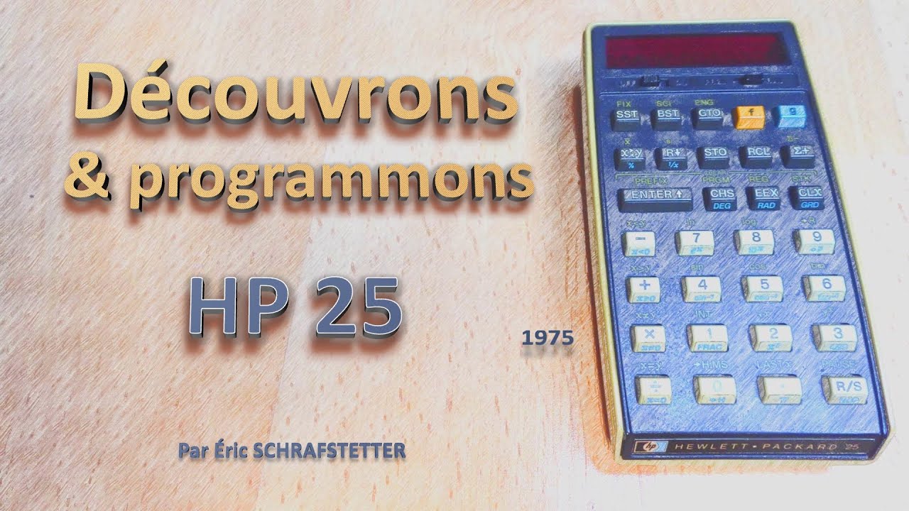 Découvrons et programmons : HP 25 (1975)