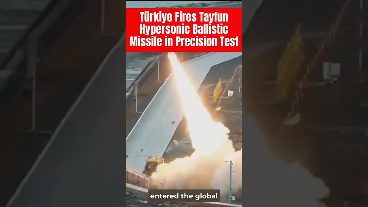 T&uuml;rkiye Fires Tayfun Hypersonic Ballistic Missile in Precision Test