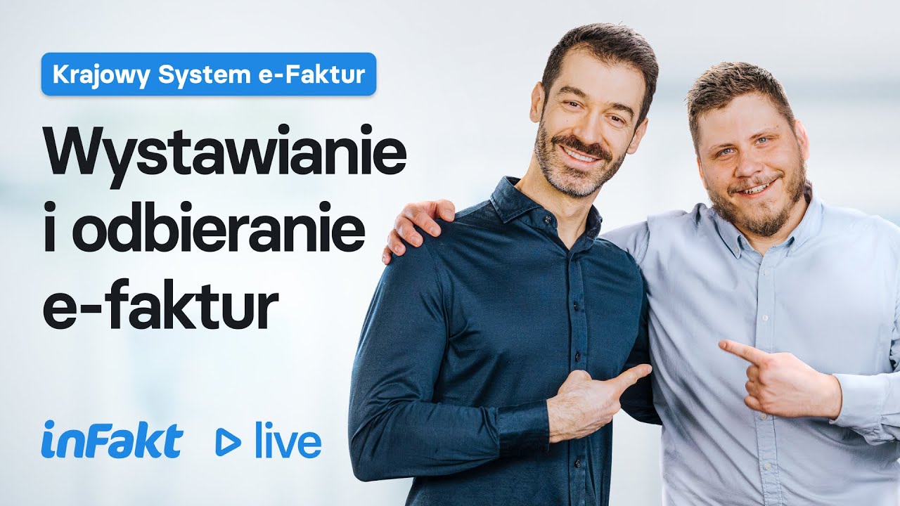 KSeF dla Przedsiębiorców: Jak wystawić i odebrać fakturę z KSeF? Darmowy webinar inFaktu