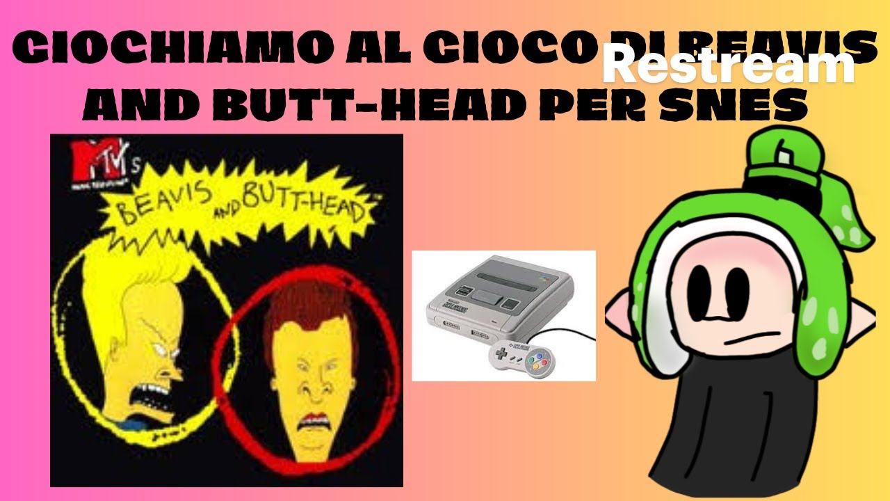 GIOCHIAMO AL GIOCO DI BEAVIS AND BUTT-HEAD SU SNES - LIVE SNES ITA